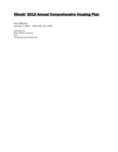 Illinois’ 2015 Annual Comprehensive Housing Plan Plan Effective: January 1, 2015 – December 31, 2015 Submitted To: Bruce Rauner, Governor And