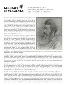 JOHN BROWN’S RAID: Records and Resources at the Library of Virginia The national debate over the moral and political issues of slavery erupted into bloodshed at Harpers Ferry, Virginia, on 16 October[removed]Historians