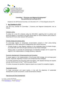 Committee 1 “Economy and Regional development” Key priorities and work plan 2012 Adopted by the AER General Assembly on 24 November 2011, in Ponta Delgada (Azores-PT) 1. Key Priorities for 2012 The 2012 key prioritie