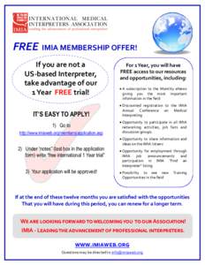 FREE IMIA MEMBERSHIP OFFER! If you are not a US-based Interpreter, take advantage of our 1 Year FREE trial! IT’S EASY TO APPLY!