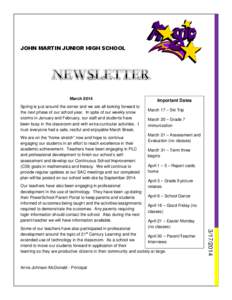 JOHN MARTIN JUNIOR HIGH SCHOOL  March 2014 Spring is just around the corner and we are all looking forward to the next phase of our school year. In spite of our weekly snow storms in January and February, our staff and s