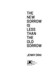 THE NEW SORROW IS LESS THAN