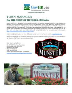 Announces a Recruitment For  TOWN MANAGER For THE TOWN OF MUNSTER, INDIANA GovHR USA, LLC is pleased to announce the recruitment and selection process for the next Town Manager for Munster, Indiana. This brochure provide