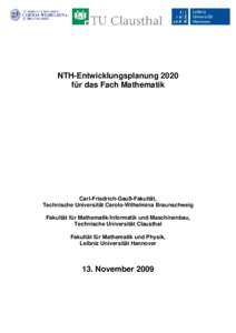 NTH-Entwicklungsplanung 2020 für das Fach Mathematik Carl-Friedrich-Gauß-Fakultät, Technische Universität Carolo-Wilhelmina Braunschweig Fakultät für Mathematik/Informatik und Maschinenbau,