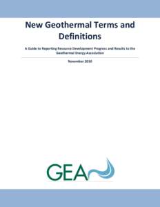 New Geothermal Terms and Definitions A Guide to Reporting Resource Development Progress and Results to the Geothermal Energy Association November 2010