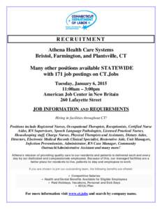 RECRUITMENT Athena Health Care Systems Bristol, Farmington, and Plantsville, CT Many other positions available STATEWIDE with 171 job postings on CT.Jobs Tuesday, January 6, 2015