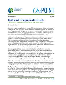 March 24, 2014  No. 190 Bait and Reciprocal Switch Forced Access Regulation Threatens the Rail Renaissance