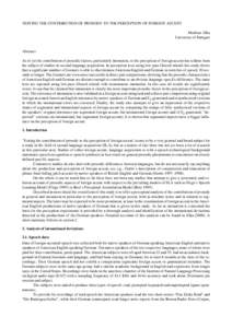 TESTING THE CONTRIBUTION OF PROSODY TO THE PERCEPTION OF FOREIGN ACCENT Matthias Jilka University of Stuttgart Abstract: As of yet the contribution of prosodic factors, particularly intonation, to the perception of forei