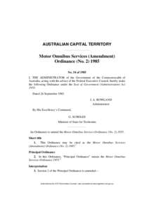 AUSTRALIAN CAPITAL TERRITORY  Motor Omnibus Services (Amendment) Ordinance (No[removed]No. 54 of 1985 I, THE ADMINISTRATOR of the Government of the Commonwealth of