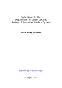 Submission to the Department of Social Services Review of Australia’s Welfare System Pirate Party Australia