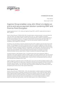 FOR IMMEDIATE RELEASE Press Release Atlanta, April 15, 2015 Ingenico Group enables Long John Silver’s to deploy an end-to-end secure payment solution combining EMV and