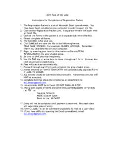 2014 Foot of the Lake Instructions for Completion of Registration Packet 1. The Registration Packet is a set of Microsoft Excel spreadsheets. You must have Excel installed on you computer in order to open the file. 2. Cl