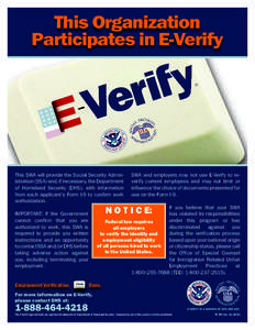 This Organization Participates in E-Verify This SWA will provide the Social Security Administration (SSA) and, if necessary, the Department of Homeland Security (DHS), with information from each applicant’s Form I-9 to