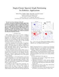 Single-Cluster Spectral Graph Partitioning for Robotics Applications Edwin Olson, Matthew Walter, Seth Teller, and John Leonard Computer Graphics and Robotics Group Massachusetts Institute of Technology 32 Vassar Street,