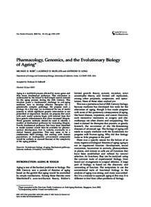 Free Radical Research, 2002 Vol[removed]), pp. 1293–1297  Pharmacology, Genomics, and the Evolutionary Biology of Ageing* MICHAEL R. ROSE†, LAURENCE D. MUELLER and ANTHONY D. LONG Department of Ecology and Evolutionar