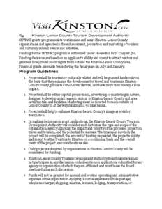 The SETRAC grants program exists to stimulate and assist Kinston-Lenoir County organizations and agencies in the enhancement, promotion and marketing of tourism and culturally related events and activities. Funding for t