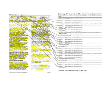 Summary of Comments on IBM Cloud Service Agreement  IBM Cloud Services Agreement This Agreement governs your acquisition and use of IBM Cloud Services. You may select Cloud Services either on-line or through an Order Doc