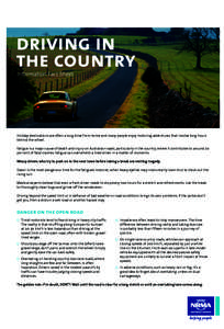 driving in the country Information Fact Sheet Holiday destinations are often a long drive from home and many people enjoy motoring adventures that involve long hours behind the wheel.
