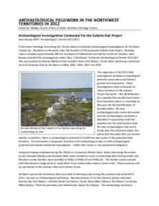 ARCHAEOLOGICAL FIELDWORK IN THE NORTHWEST TERRITORIES IN 2012 Edited by Shelley Crouch, Prince of Wales Northern Heritage Centre Archaeological Investigations Conducted For the Gahcho Kué Project Jean Bussey (NWT Archae