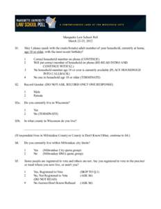 Marquette Law School Poll March 22-25, 2012 S1. May I please speak with the (male/female) adult member of your household, currently at home, age 18 or older, with the most recent birthday?