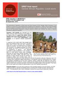 DREF final report Central African Republic: Local storm DREF operation n° MDDRCF014 GLIDE n°ST[removed]CAF 30 September, 2013