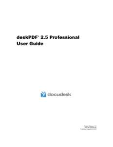 deskPDF 2.5 Professional User Guide ® Product Release: 2.5 Part No. UG[removed]