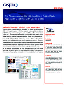 CASE STUDY  The Atlanta Journal-Constitution Meets Critical Web Application Deadlines with Caspio Bridge  Daily Breaking News Requires Faster Applications