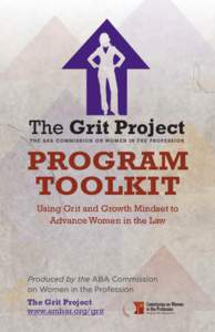 PROGRAM TOOLKIT Using Grit and Growth Mindset to Advance Women in the Law  The Grit Project