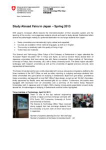 Study Abroad Fairs in Japan – Spring 2013 With Japan’s increased efforts towards the internationalization of their education system and the opening of the country, more Japanese students should and want to study abro