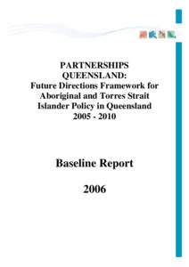 Partnerships Queensland: Future Directions Framework for Aboriginal and Torres Strait Islander Policy in Queensland[removed]