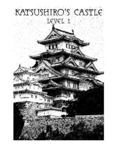 KATSUSHIRO’S CASTLE level 1 A Ruins & Ronin Mega-Dungeon By Mike Davison sword+1 productions