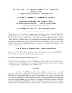 IN THE COURT OF CRIMINAL APPEALS OF TENNESSEE AT JACKSON Assigned on Briefs October 21, 2014 at Knoxville CARL RENEE BROWN v. STATE OF TENNESSEE Appeal from the Criminal Court for Shelby County Nos[removed], [removed], 860