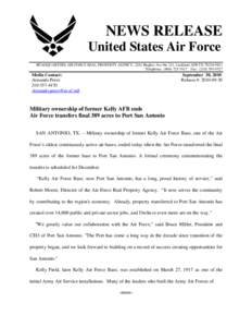 NEWS RELEASE United States Air Force HEADQUARTERS AIR FORCE REAL PROPERTY AGENCY, 2261 Hughes Ave Ste 121, Lackland AFB TX[removed]Telephone: ([removed]Fax: ([removed]Media Contact: