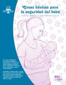 Cosas básicas para la seguridad del bebé Una guía para mantener seguro a su bebé durante el primer año de vida. Las causas principales de las muertes por heridas no