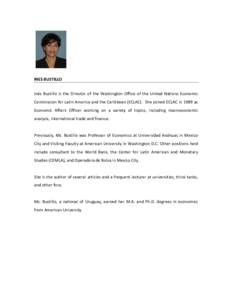 INES BUSTILLO Inés Bustillo is the Director of the Washington Office of the United Nations Economic Commission for Latin America and the Caribbean (ECLAC). She joined ECLAC in 1989 as Economic Affairs Officer working on