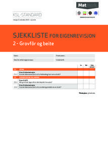 KSL-standard Versjon 9, oktober 2013 – nynorsk SJEKKLISTE For eiGENREVISJON 2 - Grovfôr og beite	 Namn: