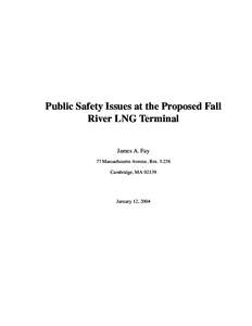 Public Safety Issues at the Proposed Fall River LNG Terminal James A. Fay 77 Massachusetts Avenue, RmCambridge, MA 02139