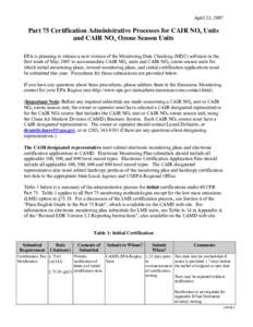 April 23, 2007  Part 75 Certification Administrative Processes for CAIR NOx Units and CAIR NOx Ozone Season Units EPA is planning to release a new version of the Monitoring Data Checking (MDC) software in the first week 