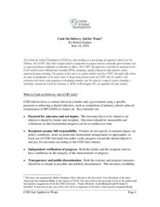 Cash On Delivery Aid for Water1 By Robert Kaplan June 18, 2010 The Center for Global Development (CGD) has been working on a new foreign aid approach called Cash On Delivery Aid (COD Aid) which transfers funds in proport