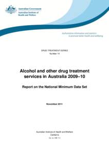 Pharmacology / Cannabis in Australia / National Cannabis Prevention and Information Centre / Heroin / National Minimum Dataset / Australian Institute of Health and Welfare / Alcoholism / Drug policy of Sweden / National Minimum Data Set for Social Care / Medicine / Drug addiction / Health