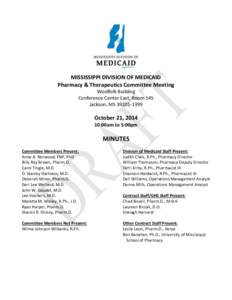 MISSISSIPPI DIVISION OF MEDICAID Pharmacy & Therapeutics Committee Meeting Woolfolk Building Conference Center East, Room 145 Jackson, MS[removed]