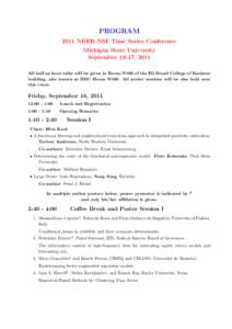 PROGRAM 2011 NBER-NSF Time Series Conference Michigan State University September 16-17, 2011 All half an hour talks will be given in Room N100 of the Eli Broad College of Business building, also known as BBC Room N100. A