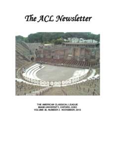 The ACL Newsletter  THE AMERICAN CLASSICAL LEAGUE MIAMI UNIVERSITY, OXFORD, OHIO VOLUME 36, NUMBER 2 · NOVEMBER, 2013