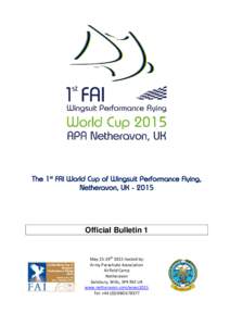 The 1st FAI World Cup of Wingsuit Performance Flying, Netheravon, UKOfficial Bulletin 1  May 25-29th 2015 hosted by: