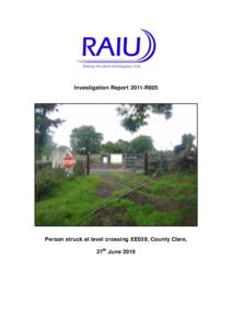 Investigation Report 2011-R005  Person struck at level crossing XE039, County Clare, 27th June 2010  th