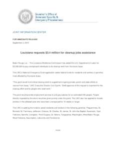 JOINT INFORMATION CENTER FOR IMMEDIATE RELEASE September 3, 2012 Louisiana requests $3.4 million for cleanup jobs assistance