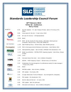 Standards Leadership Council Forum 18th February 2014 TOTAL SA - Auditorium Paris, France Hosted by