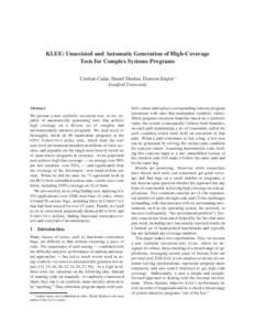 KLEE: Unassisted and Automatic Generation of High-Coverage Tests for Complex Systems Programs Cristian Cadar, Daniel Dunbar, Dawson Engler ∗ Stanford University  Abstract