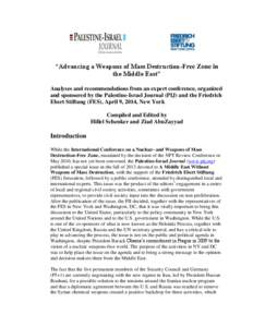 “Advancing a Weapons of Mass Destruction-Free Zone in the Middle East” Analyses and recommendations from an expert conference, organized and sponsored by the Palestine-Israel Journal (PIJ) and the Friedrich Ebert Sti