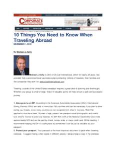 10 Things You Need to Know When Traveling Abroad DECEMBER 1, 2013 By Michael J, Kelly